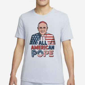 All American Pope Leo XIV 2025 T-Shirt