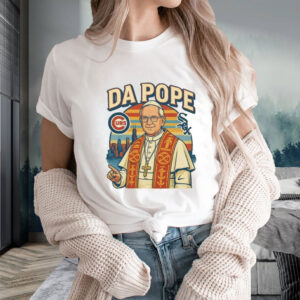 Da Pope- Chicago celebration for our Pope 2025 T-Shirt