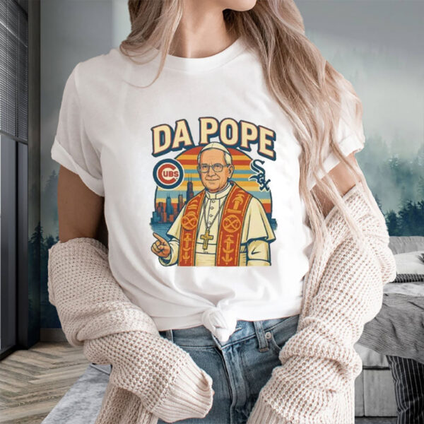 Da Pope- Chicago celebration for our Pope 2025 T-Shirt