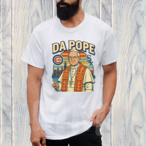 Da Pope- Chicago celebration for our Pope 2025 T-Shirt