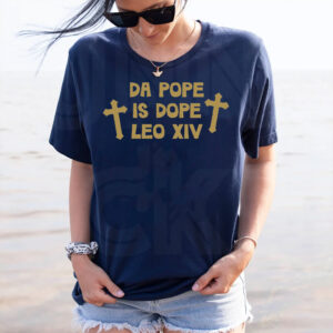 Da Pope is Dope Leo XIV 2025 T-Shirt
