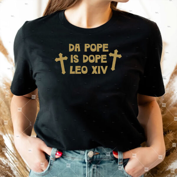 Da Pope is Dope Leo XIV 2025 T-Shirt