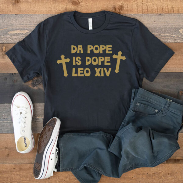 Da Pope is Dope Leo XIV 2025 T-Shirt