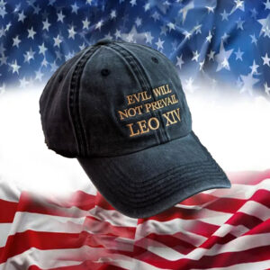 Evil Shall Not Prevail - Leo XIV Pope Hat