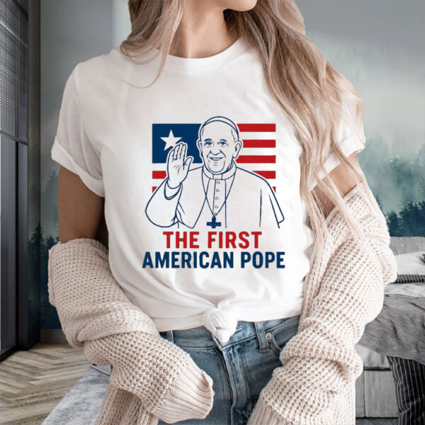 First American Pope - American Pope Vatican T-Shirt
