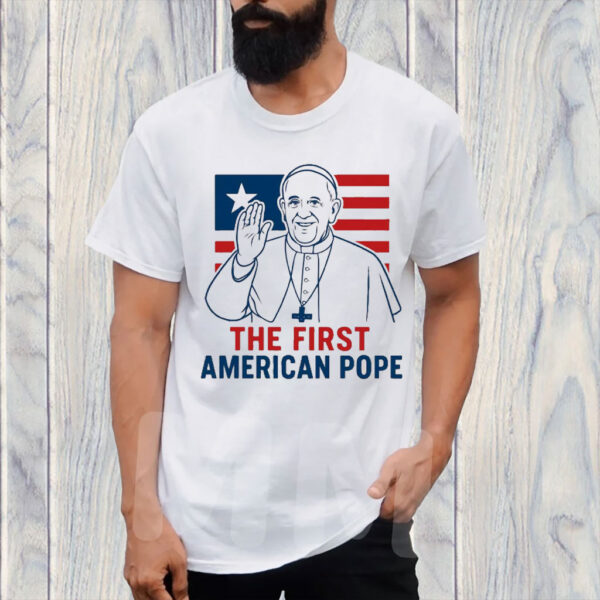 First American Pope - American Pope Vatican T-Shirt