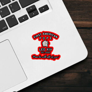 First American Pope, Leo XIV EST 2025, Peace Be With All Of You Sticker, Car Magnet