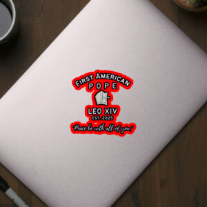 First American Pope, Leo XIV EST 2025, Peace Be With All Of You Sticker, Car Magnet