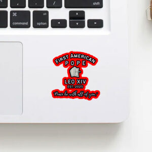 First American Pope, Leo XIV EST 2025, Peace Be With All Of You Sticker, Car Magnet