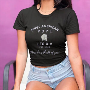 First American Pope, Leo XIV EST 2025, Peace Be With All Of You T-Shirt