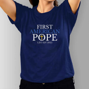 First American Pope, Pope Leo XIV 2025 T-Shirt