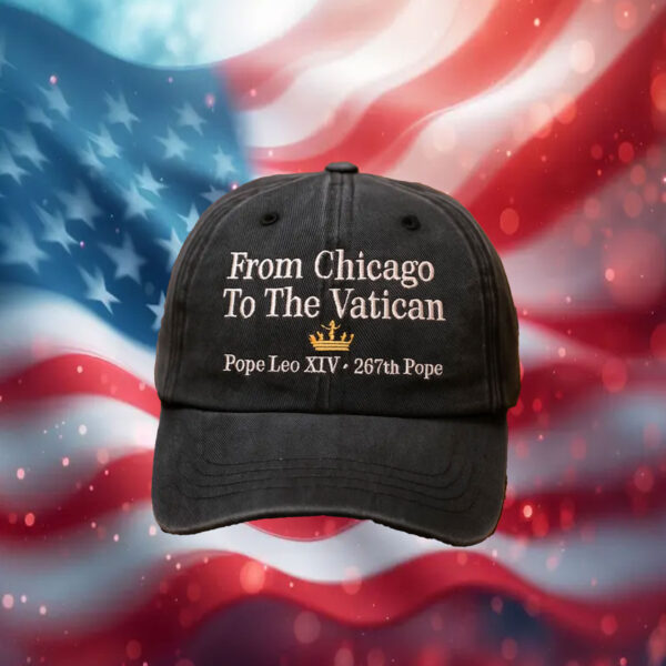 From Chicago To The Vatican - Pope Leo XIV Hat