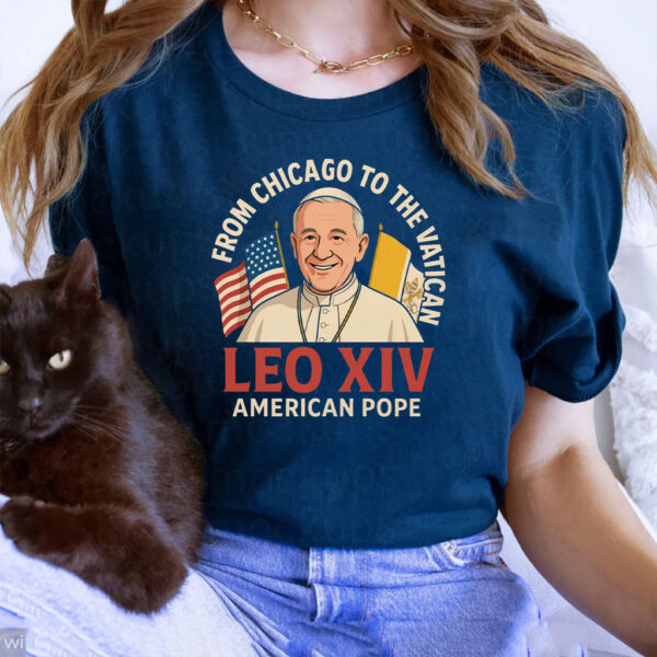 From Chicago to the Vatican - Pope Leo XIV, American Pope T-Shirt