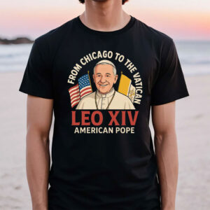 From Chicago to the Vatican - Pope Leo XIV, American Pope T-Shirt