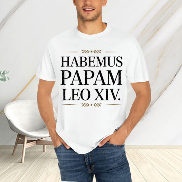 Habemus Papam Leo XIV 2025 TShirt