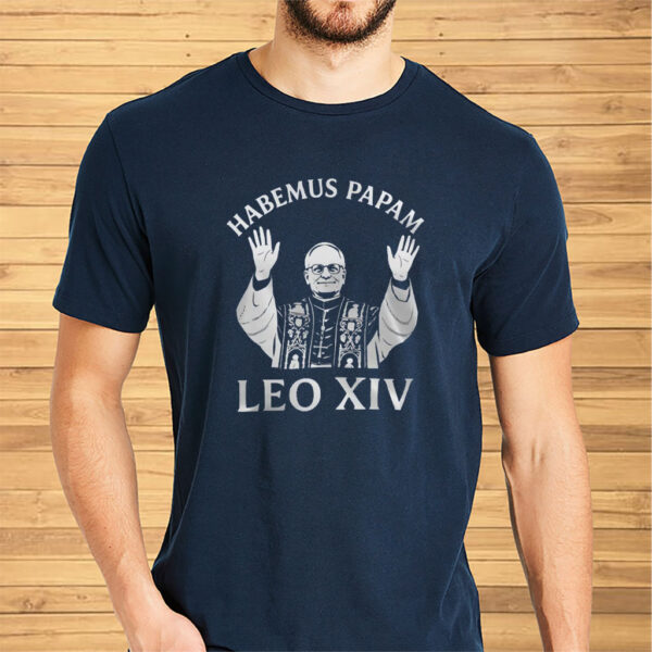 Habemus Papam Leo XIV T-Shirts