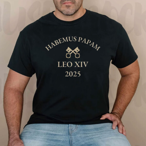 Habemus Papam - Pope Leo XIV 2025 Catholic T-Shirt