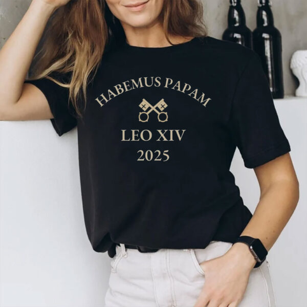 Habemus Papam - Pope Leo XIV 2025 Catholic T-Shirt