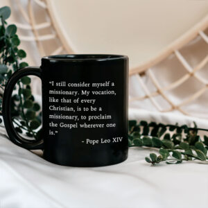 I Still Consider Myself A Missionary Pope Leo XIV Mug