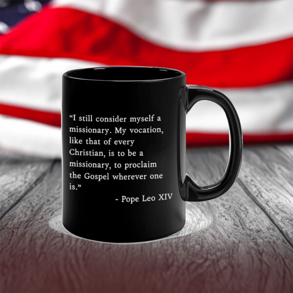 I Still Consider Myself A Missionary Pope Leo XIV Mug