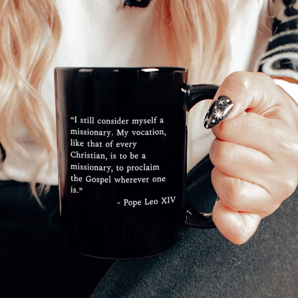 I Still Consider Myself A Missionary Pope Leo XIV Mug
