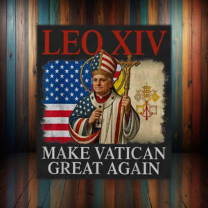 Leo XIV - Make Vatican Great Again 2025 Poster