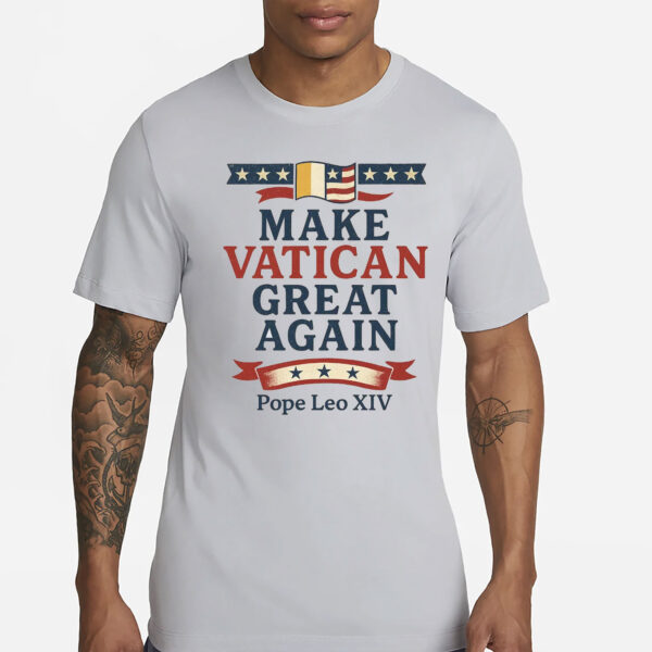 Make Vatican Great Again - Pope Leo XIV T-Shirt