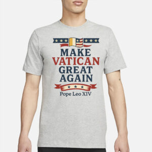 Make Vatican Great Again - Pope Leo XIV T-Shirt