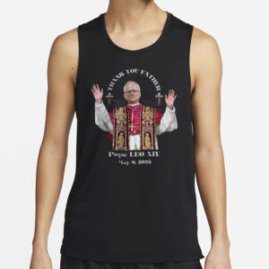 Pope LEO XIV THANK YOU FATHER T-Shirt