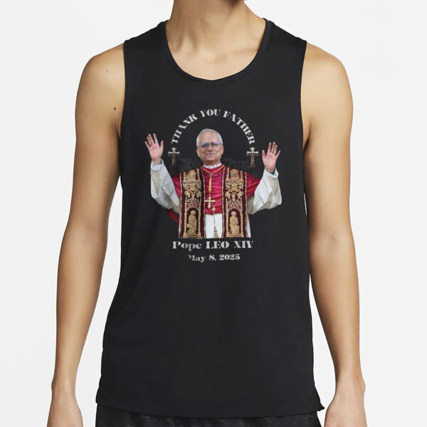 Pope LEO XIV THANK YOU FATHER T-Shirt