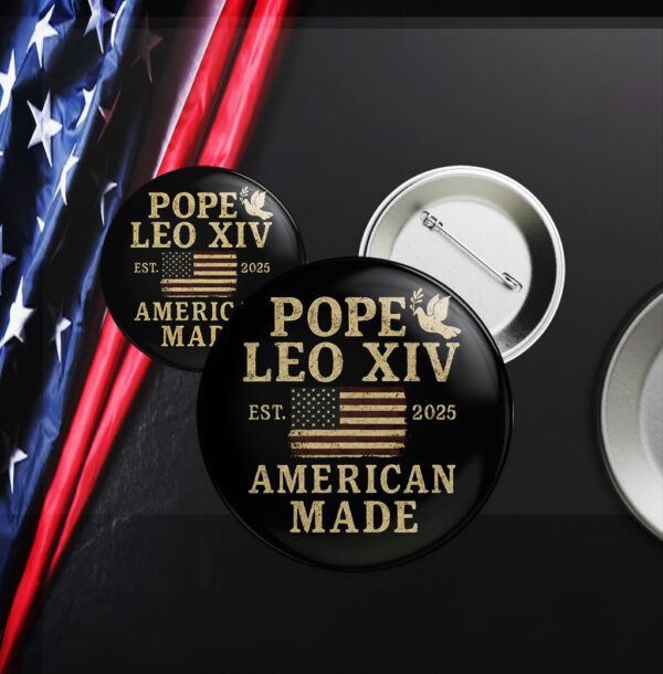 Pope Leo XIV First American Pope EST 2025 Button