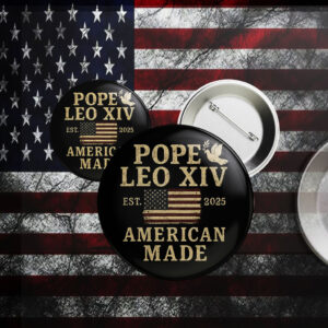 Pope Leo XIV First American Pope EST 2025 Button