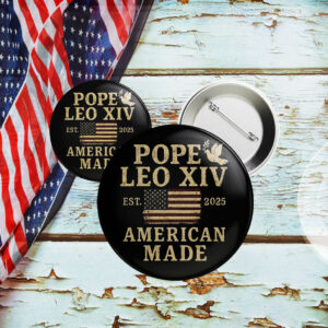Pope Leo XIV First American Pope EST 2025 Button