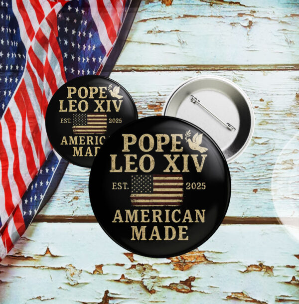 Pope Leo XIV First American Pope EST 2025 Button