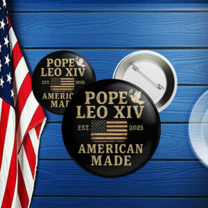 Pope Leo XIV First American Pope EST 2025 Button