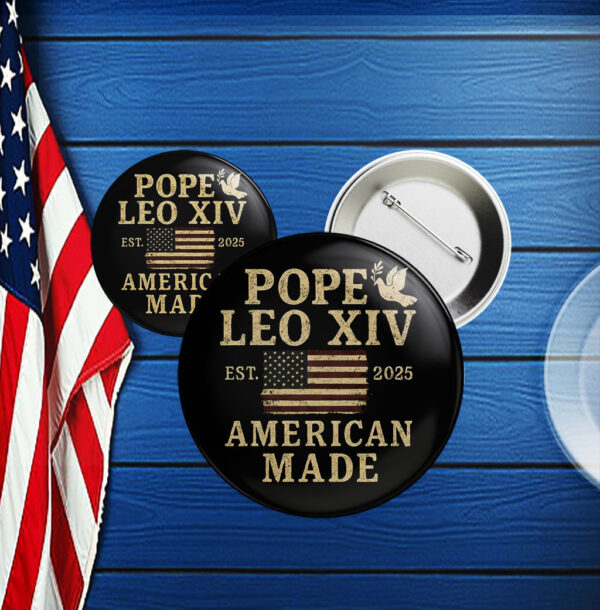 Pope Leo XIV First American Pope EST 2025 Button