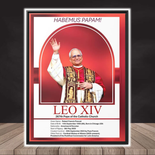 Pope Leo XIV - Robert Francis Prevost - 267th Pope of the Catholic Church - The New Pope Portrait Info in Canvas, Frame and Poster