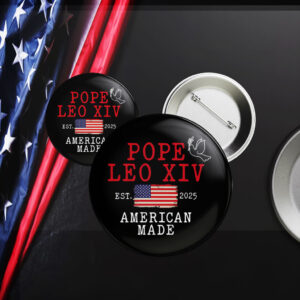 Pope Leo XIV Shirt First American Pope Robert Prevost Catholic Christian Pride Button