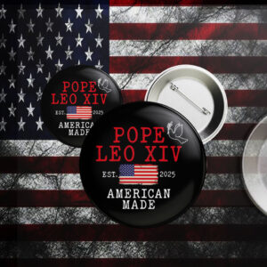 Pope Leo XIV Shirt First American Pope Robert Prevost Catholic Christian Pride Button