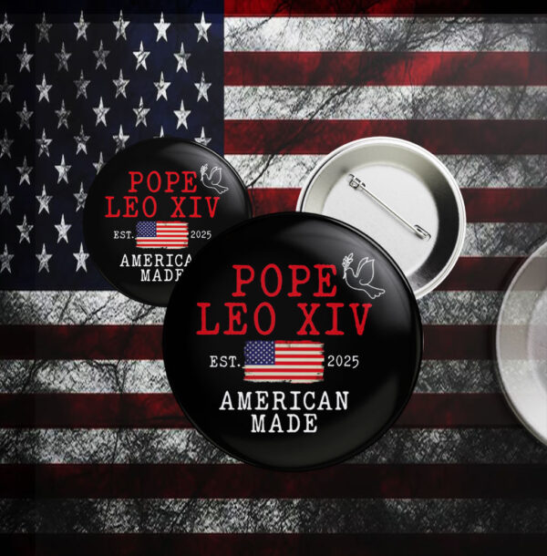 Pope Leo XIV Shirt First American Pope Robert Prevost Catholic Christian Pride Button