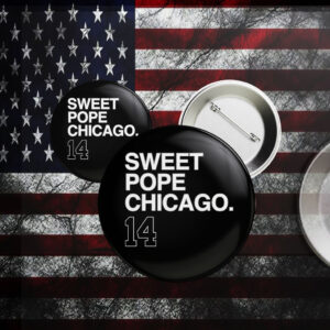 SWEET POPE CHICAGO 14 Button