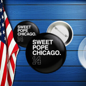 SWEET POPE CHICAGO 14 Button
