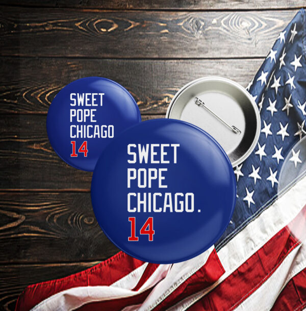 SWEET POPE CHICAGO 14 Pin Button