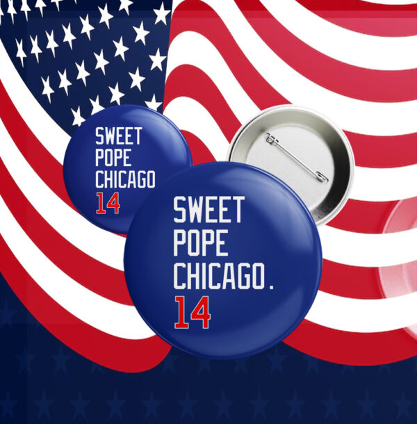 SWEET POPE CHICAGO 14 Pin Button