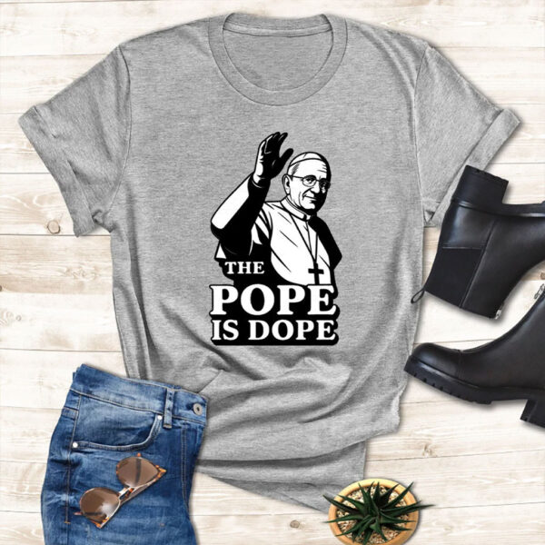 The Pope Is Dope Pope Leo XIV T-Shirt
