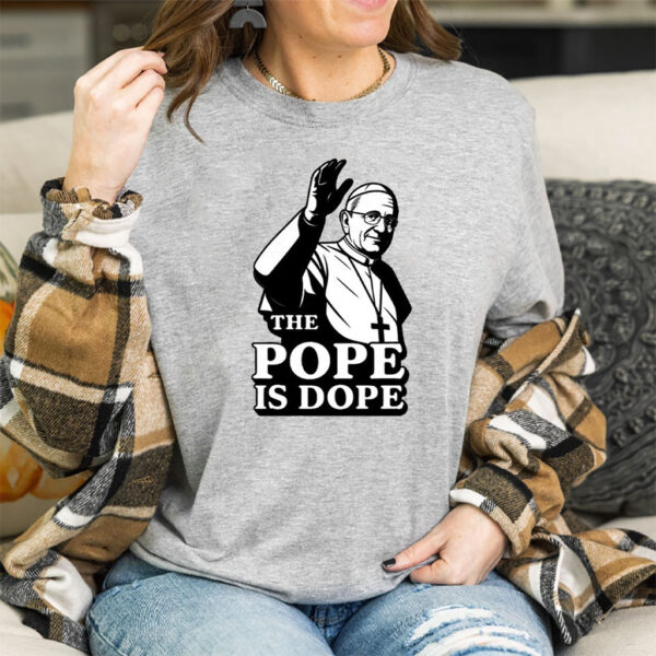 The Pope Is Dope Pope Leo XIV T-Shirt